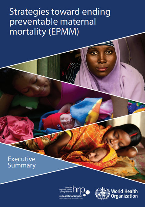 WHO Strategies toward ending preventable maternal mortality