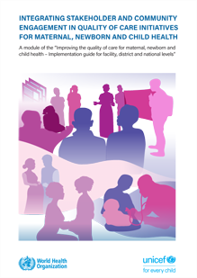 WHO & UNICEF Integrating stakeholder & community engagement for MNCH