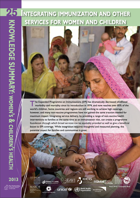 PMNCH Knowledge Summary #25 Integrating immunization and other services for women and children