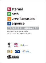 Maternal death surveillance and response: WHO technical guidance.