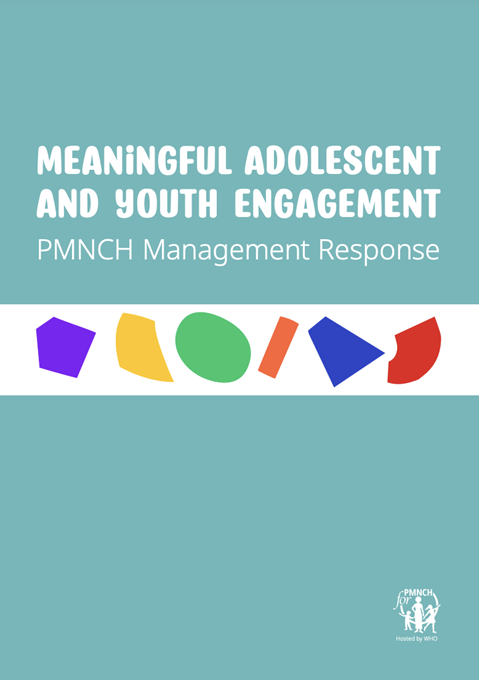 Meaningful Adolescent and Youth Engagement: PMNCH Management Response