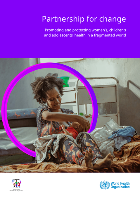 Partnership for change: promoting and protecting women's, children's, and adolescents' health in a fragmented world