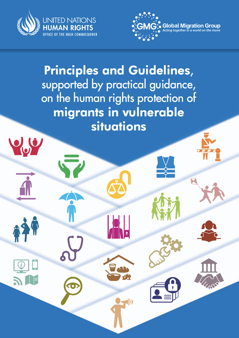 Principles and guidelines, supported by practical guidance, on the human rights protection of migrants in vulnerable situations