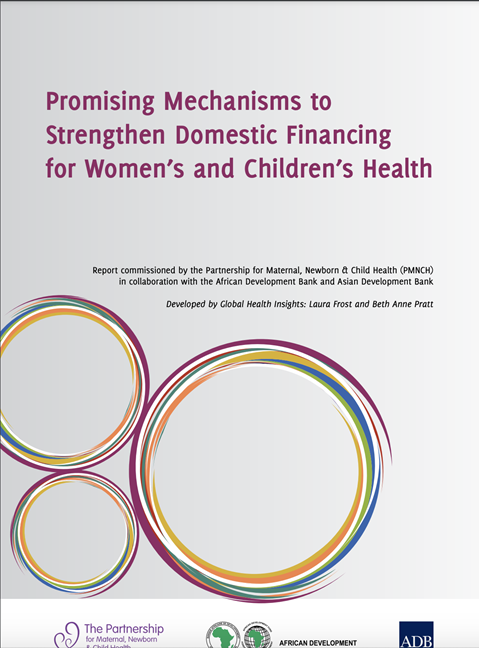 Promising mechanisms to strengthen domestic financing for women’s and children’s health