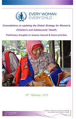 Consultations on updating the Global Strategy for Women’s, Children’s and Adolescents’ Health. Preliminary thoughts on lessons learned & future priorities Executive Summary