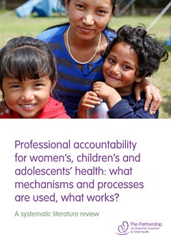 Professional accountability for women’s, children’s and adolescents’ health: what mechanisms and processes are used, what works?