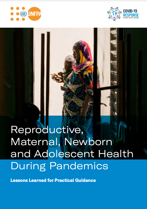 Reproductive, Maternal, Newborn and Adolescent Health During Pandemics: Lessons Learned for Practical Guidance