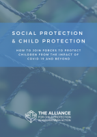 Social Protection and Child Protection: How to Join Forces to Protect Children from the Impact of COVID-19 and Beyond