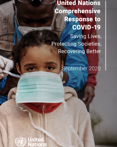 United Nations Comprehensive Response to COVID-19 Saving Lives, Protecting Societies, Recovering Better