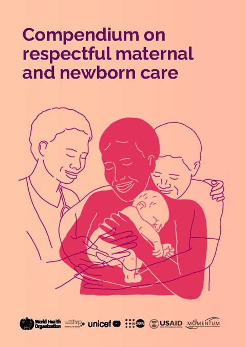 Compendium on respectful maternal and newborn care
