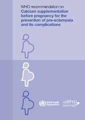 WHO recommendation on calcium supplementation before pregnancy for the prevention of pre-eclampsia and its complications